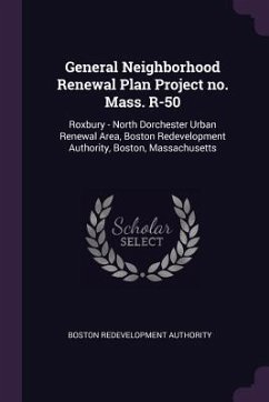General Neighborhood Renewal Plan Project no. Mass. R-50 - Authority, Boston Redevelopment