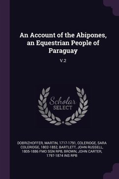 An Account of the Abipones, an Equestrian People of Paraguay: V.2