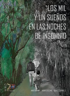 Los mil y un sueños en las noches de insomnio (eBook, ePUB) - Arrieche Gutiérrez, Anthony