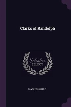 Clarks of Randolph - Clark, William P