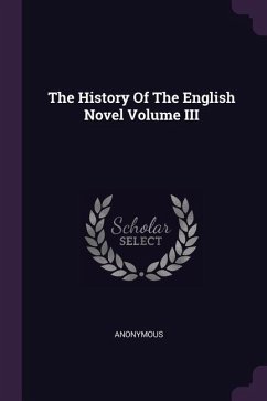 The History Of The English Novel Volume III