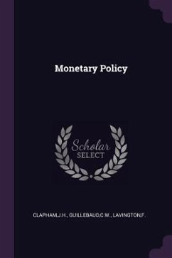 Monetary Policy - Clapham, Jh; Guillebaud, Cw; Lavington, F.