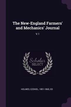 The New-England Farmers' and Mechanics' Journal - Holmes, Ezekiel