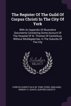 The Register Of The Guild Of Corpus Christi In The City Of York - England)