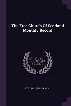 The Free Church Of Scotland Monthly Record - Church, Scotland Free