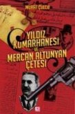 Yildiz Kumarhanesi ve Mercan Altunyan Cetesi