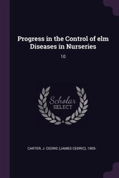 Progress in the Control of elm Diseases in Nurseries - Carter, J Cedric