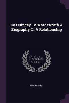 De Ouincey To Wordsworth A Biography Of A Relationship - Anonymous