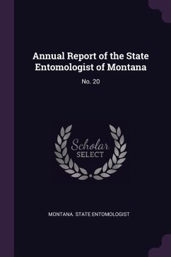 Annual Report of the State Entomologist of Montana Annual Report of the State Entomologist of Montana
