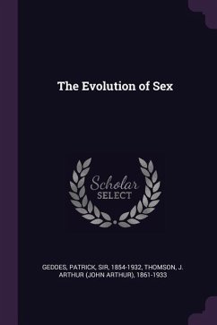 The Evolution of Sex - Geddes, Patrick; Thomson, J Arthur