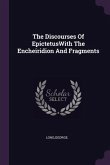 The Discourses Of EpictetusWith The Encheiridion And Fragments
