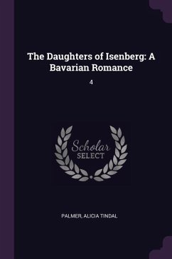The Daughters of Isenberg - Palmer, Alicia Tindal
