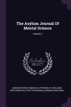 The Asylum Journal Of Mental Science; Volume 2