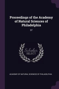 Proceedings of the Academy of Natural Sciences of Philadelphia: 37