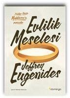 Evlilik Meselesi - Eugenides, Jeffrey