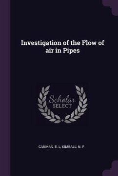 Investigation of the Flow of air in Pipes - Canman, E L; Kimball, N F