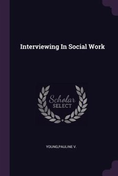 Interviewing In Social Work - Young, Pauline Interviewing In Social Work - Young, Pauline