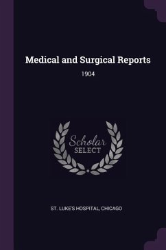 Medical and Surgical Reports - St Luke's Hospital, Chicago