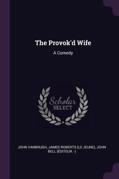 The Provok'd Wife - Vanbrugh, John