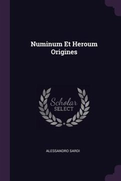 Numinum Et Heroum Origines - Sardi, Alessandro