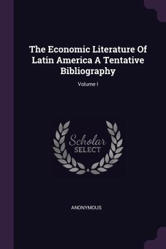 The Economic Literature Of Latin America A Tentative Bibliography; Volume I