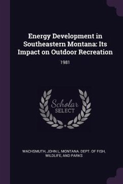 Energy Development in Southeastern Montana - Wachsmuth, John L