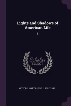 Lights and Shadows of American Life - Mitford, Mary Russell