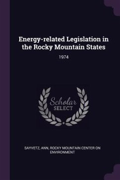 Energy-related Legislation in the Rocky Mountain States - Sayvetz, Ann