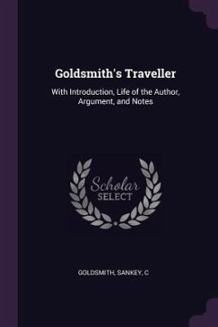 Goldsmith's Traveller - Goldsmith, Goldsmith; Sankey, C.