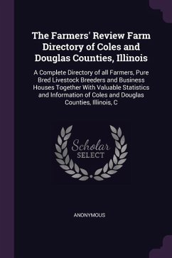 The Farmers' Review Farm Directory of Coles and Douglas Counties, Illinois