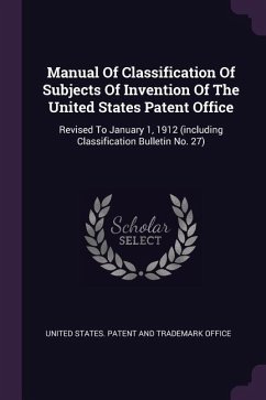 Manual Of Classification Of Subjects Of Invention Of The United States Patent Office
