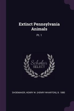 Extinct Pennsylvania Animals - Shoemaker, Henry W B