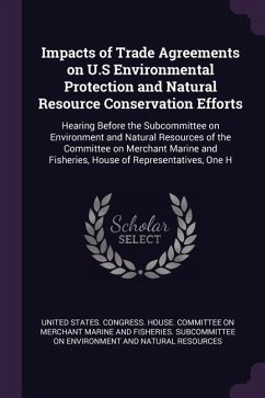 Impacts of Trade Agreements on U.S Environmental Protection and Natural Resource Conservation Efforts