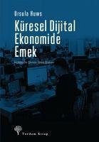 Küresel Dijital Ekonomide Emek - Huws, Ursula