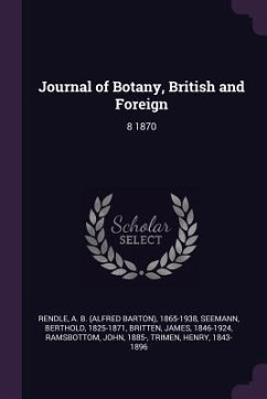 Journal of Botany, British and Foreign - Rendle, A B; Seemann, Berthold; Britten, James