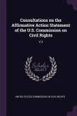 Consultations on the Affirmative Action Statement of the U.S. Commission on Civil Rights