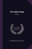 The Indian Stage; Volume I