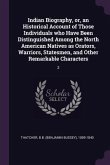 Indian Biography, or, an Historical Account of Those Individuals who Have Been Distinguished Among the North American Natives as Orators, Warriors, Statesmen, and Other Remarkable Characters