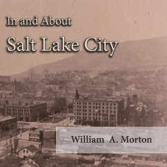 In and About Salt Lake City - Morton, William A.