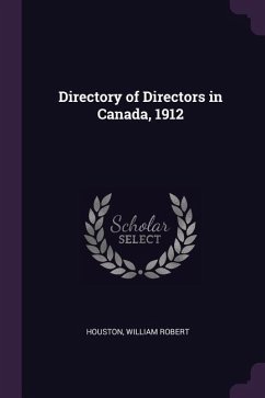 Directory of Directors in Canada, 1912 - Houston, William Robert