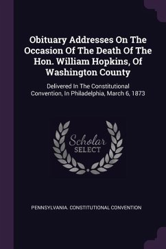 Obituary Addresses On The Occasion Of The Death Of The Hon. William Hopkins, Of Washington County