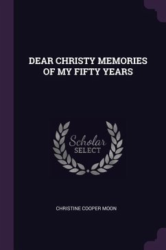 Dear Christy Memories of My Fifty Years