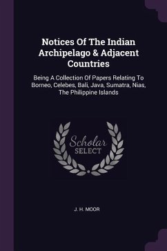 Notices Of The Indian Archipelago & Adjacent Countries - Moor, J H