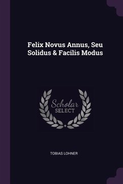Felix Novus Annus, Seu Solidus & Facilis Modus