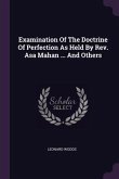 Examination Of The Doctrine Of Perfection As Held By Rev. Asa Mahan ... And Others