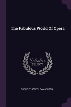 The Fabulous World Of Opera - Dorothy, Dorothy; Samachson, Joseph