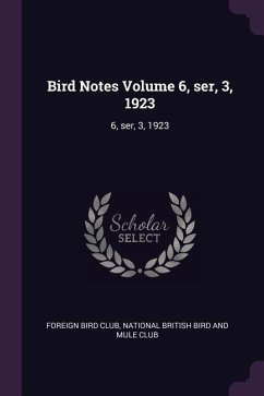 Bird Notes Volume 6, ser, 3, 1923