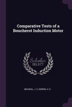 Comparative Tests of a Boucherot Induction Motor - Micheal, J C; Noren, H E