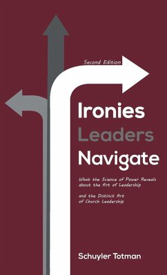 Ironies Leaders Navigate, Second Edition - Totman, Schuyler