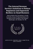 The Internal Revenue Service's Initiatives to Reduce Regulatory and Paperwork Burdens on Small Business